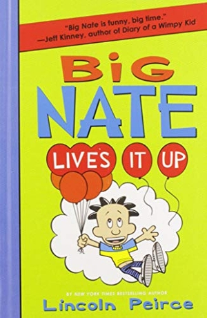Peirce, Lincoln. Big Nate Lives It Up. HarperCollins, 2015.