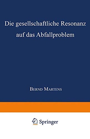 Die gesellschaftliche Resonanz auf das Abfallproblem. Deutscher Universitätsverlag, 1999.
