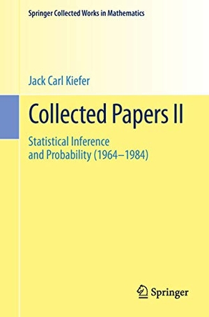 Kiefer, Jack Carl. Collected Papers II - Statistical Inference and Probability (1964 - 1984). Springer New York, 2015.