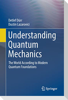 Understanding Quantum Mechanics