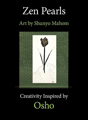 Mahom, Shunyo / Osho. Zen Pearls - art by Shunyo Mahom. Shunyo Mahom, 2018.