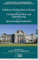 Kollektiver Rechtsschutz in Europa - Gerichtsöffentlichkeit und Digitalisierung - Sportschiedsgerichtsbarkeit