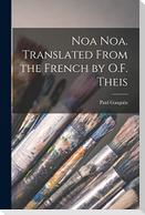 Noa Noa. Translated From the French by O.F. Theis