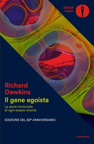 Dawkins, Richard. Il gene egoista. La parte immortale di ogni essere vivente. Mondadori, 2026.