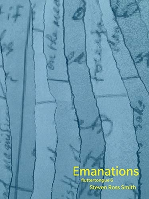 Smith, Steven. Emanations - Fluttertongue 6. Book*hug Press, 2015.