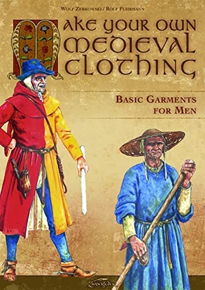 Zerkowski, Wolf. Make your own medieval clothing - Basic garments for Men. Zauberfeder GmbH, 2013.