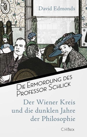 Edmonds, David. Die Ermordung des Professor Schlick - Der Wiener Kreis und die dunklen Jahre der Philosophie. C.H. Beck, 2021.