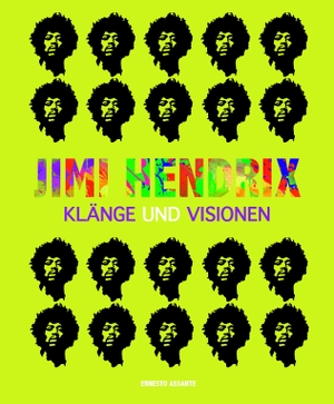 Assante, Ernesto. Jimi Hendrix - Klänge und Visionen. White Star Verlag, 2020.