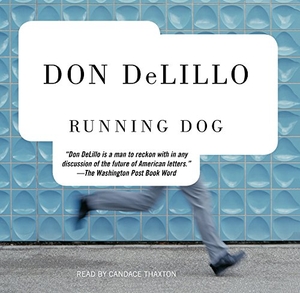 Delillo, Don. Running Dog. SIMON & SCHUSTER AUDIO, 2018.