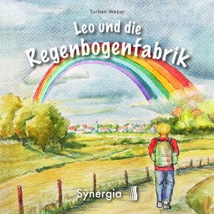 Weber, Torben. Leo & die Regenbogenfabrik. Synergia Verlag, 2022.