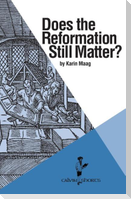 Does the Reformation Still Matter?