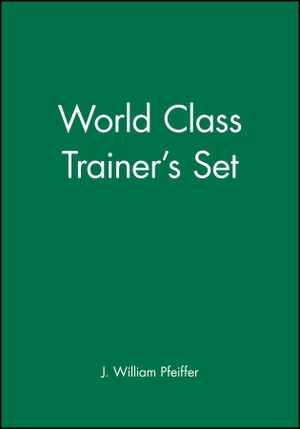 Pfeiffer, J William. World Class Trainer's Set. Wiley, 2006.