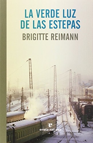 Reimann, Brigitte. La verde luz de las estepas. Errata Naturae Editores S.L., 2015.
