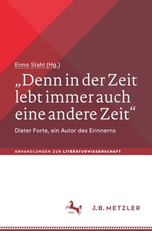 Stahl, Enno (Hrsg.). "Denn in der Zeit lebt immer auch eine andere Zeit" - Dieter Forte, ein Autor des Erinnerns. J.B. Metzler, 2026.