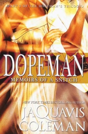 Coleman, Jaquavis. Dopeman: Memoirs of a Snitch. Kensington Publishing Corporation, 2012.