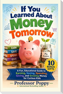 If You Learned About Money Tomorrow