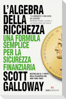 L' algebra della ricchezza. Una formula semplice per la sicurezza finanziaria