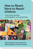 How to Reach Hard to Reach Children
