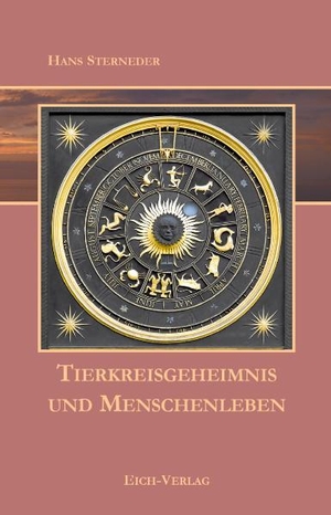 Sterneder, Hans. Tierkreisgeheimnis und Menschenleben. Eich-Verlag, 2009.