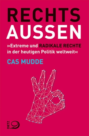 Mudde, Cas. Rechtsaußen - Extreme und radikale Rechte in der heutigen Politik weltweit. Dietz Verlag J.H.W. Nachf, 2020.