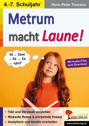 Tiemann, Hans-Peter. Metrum macht Laune! - Takt und Versmaß verstehen. Kohl Verlag, 2022.
