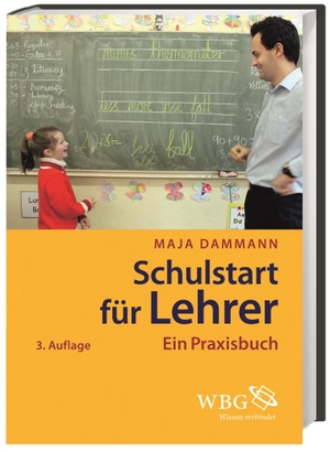 Dammann, Maja. Schulstart für Lehrer - Ein Praxisbuch. wbg academic, 2015.