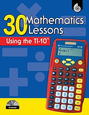 Dugan, Christine. 30 Mathematics Lessons Using the TI-10 [With CDROM]. Shell Education Pub, 2009.