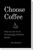 Choose Coffee