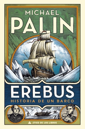 Palin, Michael. Erebus : historia de un barco. , 2019.