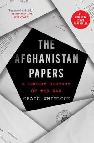 Whitlock, Craig / The Washington Post. The Afghanistan Papers - A Secret History of the War. Simon & Schuster, 2022.