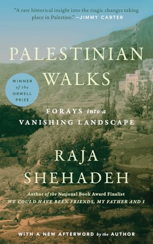 Shehadeh, Raja. Palestinian Walks - Forays Into a Vanishing Landscape. Scribner Book Company, 2008.