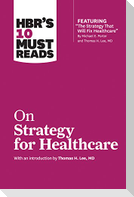 HBR's 10 Must Reads on Strategy for Healthcare