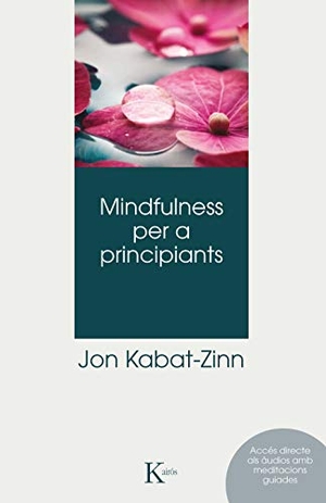 Kabat-Zinn, Jon. Mindfulness per a principiants. Editorial Kairós SA, 2021.