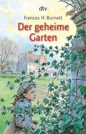 Burnett, Frances Hodgson. Der geheime Garten. dtv Verlagsgesellschaft, 2000.