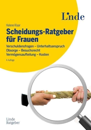 Klaar, Helene. Scheidungs-Ratgeber für Frauen - Verschuldungsfragen - Unterhaltsanspruch - Obsorge - Besuchsrecht - Vermögensaufteilung - Kosten (Ausgabe Österreich). Linde Verlag, 2024.