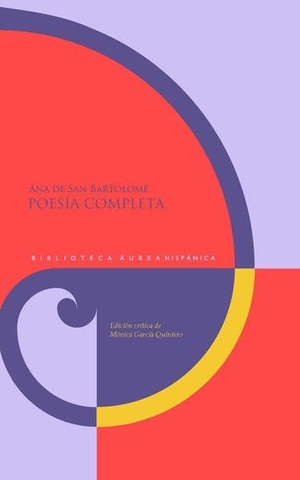 García Quintero, Mónica (Hrsg.). Poesía completa / Ana de San Bartolomé. Vervuert Verlagsges., 2025.