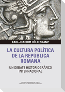 La cultura política de la República romana : un debate historiográfico internacional