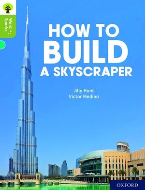 Hunt, Jilly. Oxford Reading Tree Word Sparks: Level 7: How to Build a Skyscraper. Oxford University Press, 2020.
