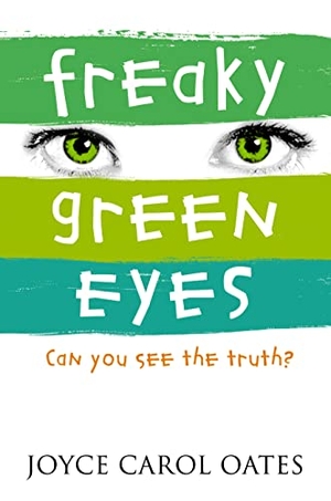 Oates, Joyce Carol. Freaky Green Eyes. HarperCollins Publishers, 2004.
