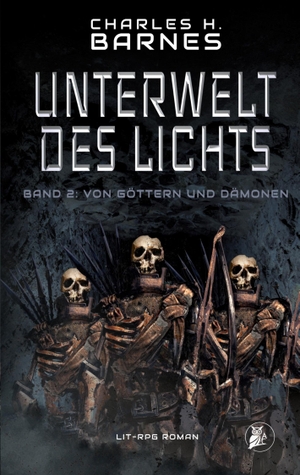 Barnes, Charles H.. Unterwelt des Lichts - Von Götter und Dämonen. Books on Demand, 2023.