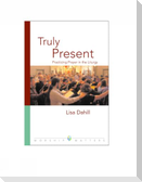 Truly Present