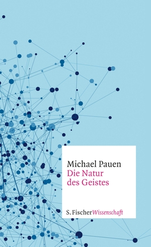 Pauen, Michael. Die Natur des Geistes. FISCHER, S., 2016.
