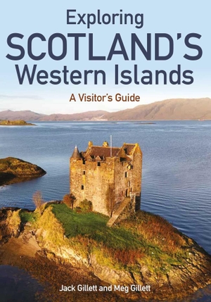 Gillett, Jack / Meg Gillet. Exploring Scotland's Western Islands - A Visitor's Guide. The Crowood Press Ltd, 2026.