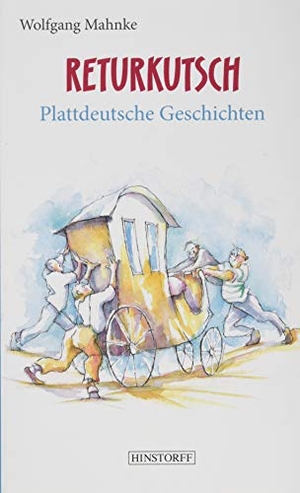 Mahnke, Wolfgang. Returkutsch - Plattdeutsche Geschichten. Hinstorff Verlag GmbH, 2019.