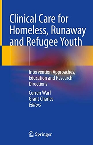 Charles, Grant / Curren Warf (Hrsg.). Clinical Care for Homeless, Runaway and Refugee Youth - Intervention Approaches, Education and Research Directions. Springer International Publishing, 2020.