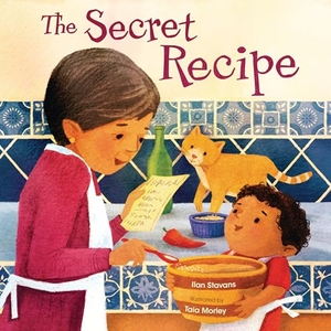 Stavans, Ilan. The Secret Recipe. Lerner Publishing Group, 2025.