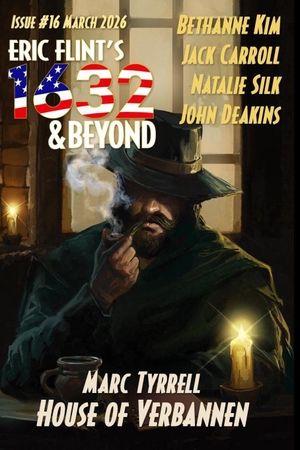 Tyrrell, Marc / Kim, Bethanne et al. Eric Flint's 1632 & Beyond Issue #16. Amazon Digital Services LLC - Kdp, 2026.