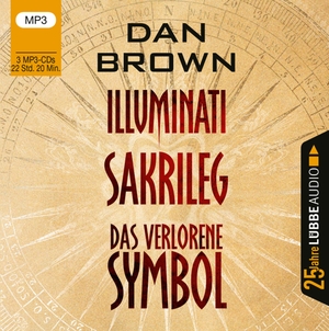 Brown, Dan. Illuminati / Sakrileg / Das verlorene Symbol - Jubiläumsausgabe. Lübbe Audio, 2021.