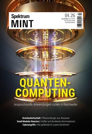 Spektrum der Wissenschaft (Hrsg.). Spektrum MINT 4/2026 - Quantencomputing - Anspruchsvolle Anwendungen rücken in Reichweite. Spektrum D. Wissenschaft, 2026.