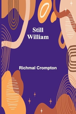 Crompton, Richmal. Still-William. Alpha Edition, 2024.